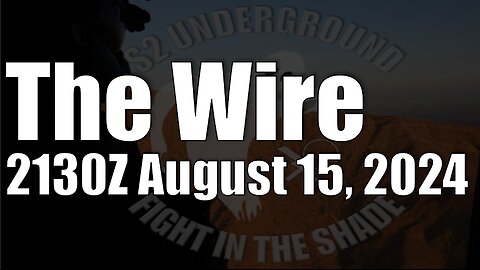 The Wire - August 15, 2024