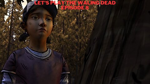 Let's Play The Waling Dead Episode 8