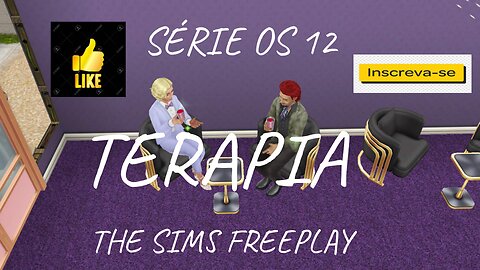 SÉRIE OS 12 TERAPIA THE SIMS FREEPLAY FINAL @EAMOBILEGAMES