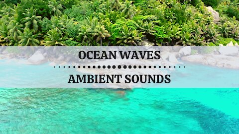 Ocean Waves | Ambient Water Sounds For Relaxation, Sleep, Meditation And Study | 1 Hr Beach Video HD