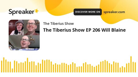 The Tiberius Show EP 206 Will Blaine