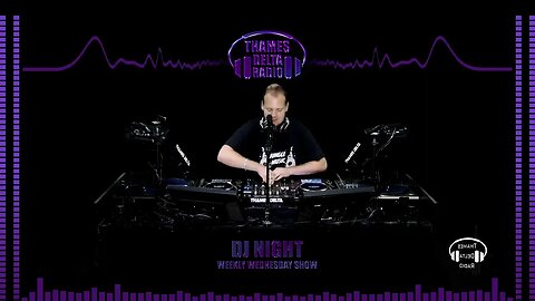 DJ NIGHT WEEKLY WEDNESDAY SHOW - 19th July 2023 - THAMES DELTA RADIO