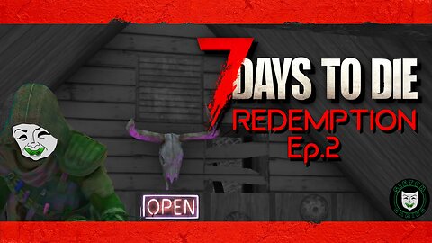 7 Days to Die 1.0 - Redemption - Ep. 2 (Hanging Pictures On My Wall)