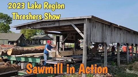 2023 Lake Region Threshers Show, Sawmill in Action