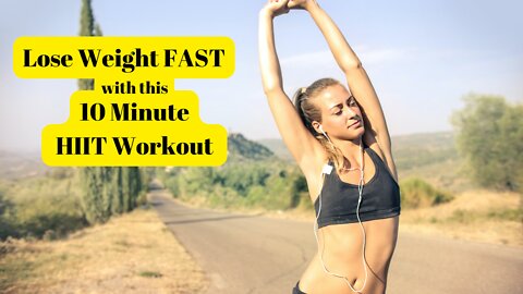 Lose Weight Fast with this 10 minute HIIT Workout