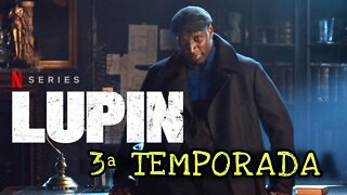 Teaser 3ª temporada de Lupin - Dublado