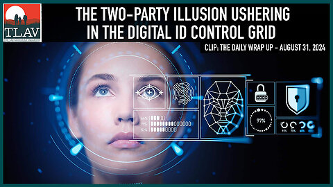 The Two-Party Illusion Ushering In The Digital ID Control Grid