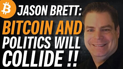 Jason Brett: The Importance of Bitcoiners in Politics