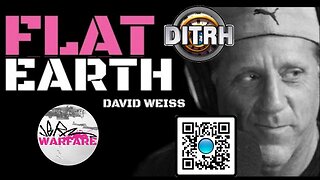 [Jerm Warfare] David Weiss on Earth being flat [Jul 8, 2022]