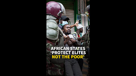 AFRICAN STATES ‘PROTECT ELITES NOT THE POOR’