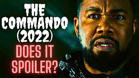 The Commando (2022) Spoiler Review