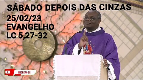 Homilia de Hoje | Padre José Augusto 25/02/23 Sábado Depois das Cinzas