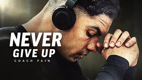 NEVER GIVE UP - Best Motivational Speech Video