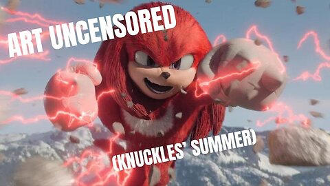 Art Uncensored (Knuckles' Summer)