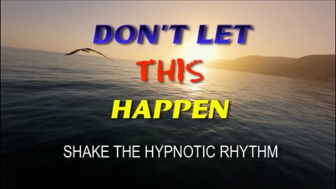 Don't Let This Happen! - Shake the Hypnotic Rhythm