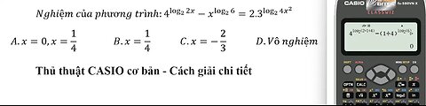 Thủ thuật CASIO: Nghiệm của phương trình:4^log2⁡ (2x) -x^log_2 ⁡6 = 2.3^log_2⁡ 4x^2