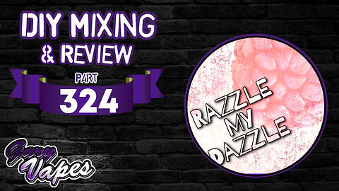 DIY E juice Mixing and Review! Razzle My Dazzle By Nevans