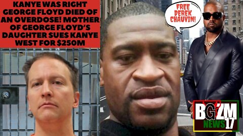 Kanye is right! George Floyd died of an overdose! George Floyd’s Family sues Kanye West for $250m