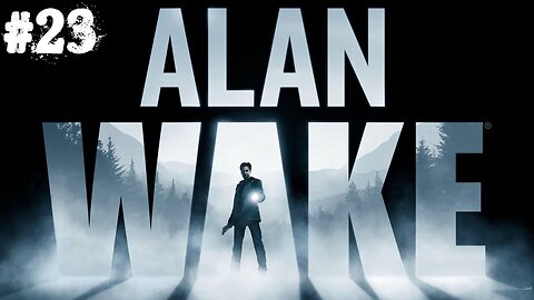 Alan Wake |23| Fin