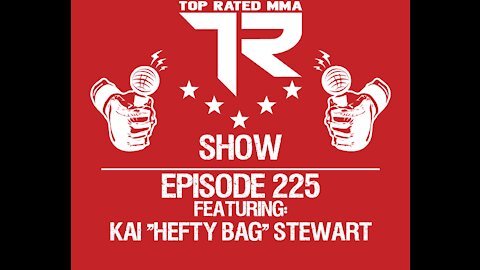 Ep. 225 - Kai "Hefty Bag" Stewart