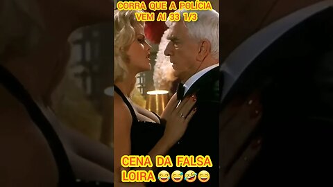 CENA LOIRA FALSA😄🤣😅, CORRA QUE A POLÍCIA VEM AI 33 1/3.#shorts #cortesdefilmes