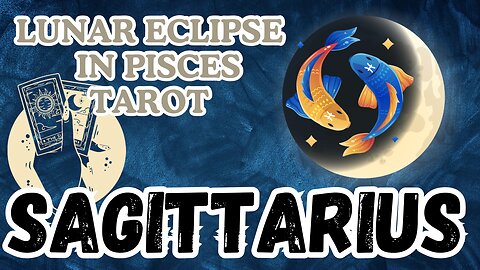 Sagittarius ♐️ - Lunar Eclipse in Pisces tarot reading #tarotary #tarot #sagittarius