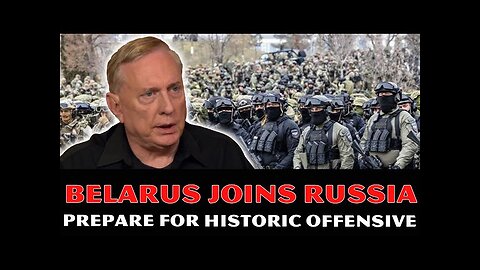 Douglas Macgregor Warns_ Belarus JOINS Russia Prepare For Historic COUNTERATTACK! Kiev in PANIC