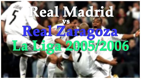 Real Madrid vs Real Zaragoza (Spain La Liga 2005/2006)