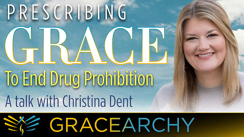 110: Why This Evangelical Works To End Prohibition: Christina Dent Pt 1 - Gracearchy w/ Jim Babka