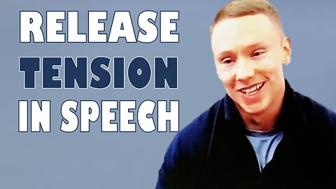 RELEASE TENSION IN SPEECH & NEVER STUTTER AGAIN