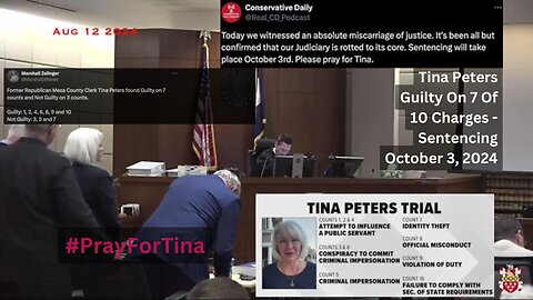 Tina Peters Guilty On 7 Of 10 Charges - Sentencing October 3, 2024 - #PrayForTina