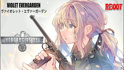 Violet Evergarden, only she dares Where Eagles Dare