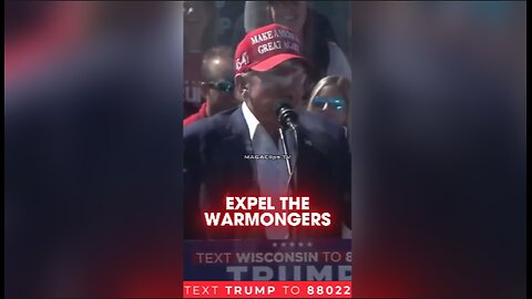 Trump: We Will Expel The Warmongers - 9/7/24