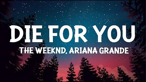 The Weeknd & Ariana Grande Die For You Remix Lyrics