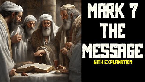 The Bible (Mark Ch 7) with Explanation