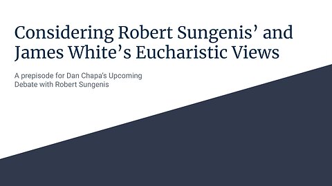 Dan Chapa versus Robert Sungenis and James White on the Eucharist