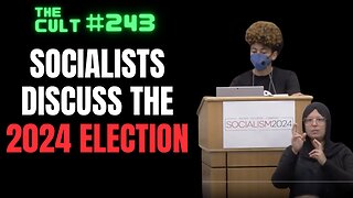 The Cult #243: Socialists Discuss the 2024 Election at the Socialism 2024 Conference