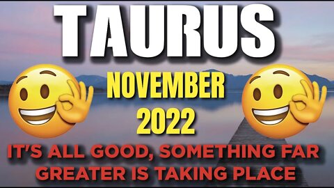 Taurus ♉ It's All Good, Something Far Greater Is Taking Place & It's Time For You To Meet What's New