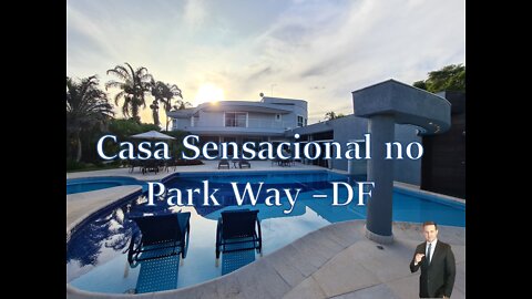 Vendo-Casa Sensacional no PARK WAY – Quadra 16- 7 suítes