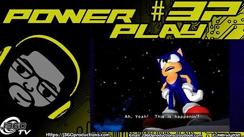 The J360 PowerPlay#37: Sonic Adventure Pt.1