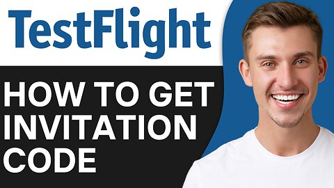 HOW TO GET TESTFLIGHT INVITATION CODE