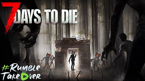 LIVE - 7 DAYS TO DIE - #RUMBLETAKEOVER