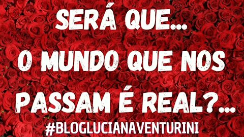 Será que... o mundo que nos passam é real?... #lucianaventurini #SílvioAlbuquerque 13/01/21