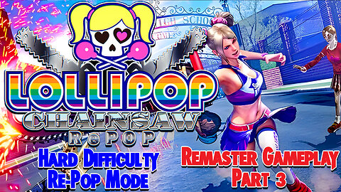 Lollipop Chainsaw Re-Pop: Hard Difficulty Re-Pop Mode- Remaster Gameplay Part 3 (PC)