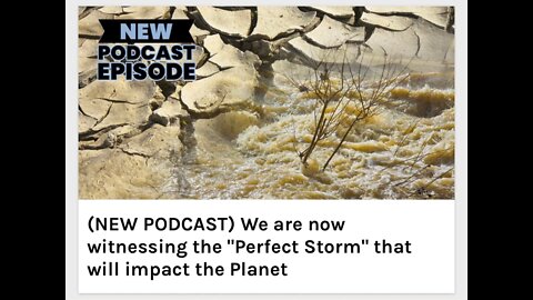 We are now witnessing the "Perfect Storm" that will impact the Planet