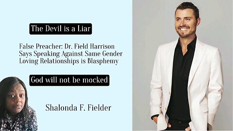 Dr. Field Harrison Says Speaking Against Same Gender Loving Relationships is Blasphemy