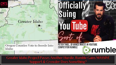 Greater Idaho Project Passes Another Hurdle, Rumble Gains MASSIVE Support & Crowder Does Something?