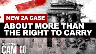 SCOTUS's New 2A Case About More Than The Right To Carry