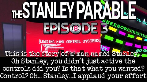 Did You Activate The Controls? Oh… Stanley… I Applaud Your Effort. | The Stanley Parable - Episode 3