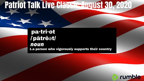 Patriot Talk Live Classic August 30, 2020